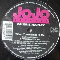 Valerie Harley - When You're Next To Me (Original)