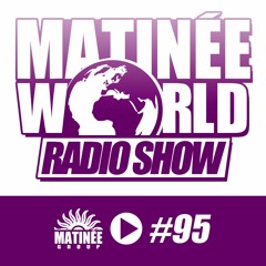 MATINEE WORLD 95