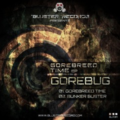 Gorebug - Bunker Buster (Bluster RecordsPreview)
