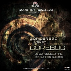 Gorebug - Gorebreed Time (Bluster Records Preview)