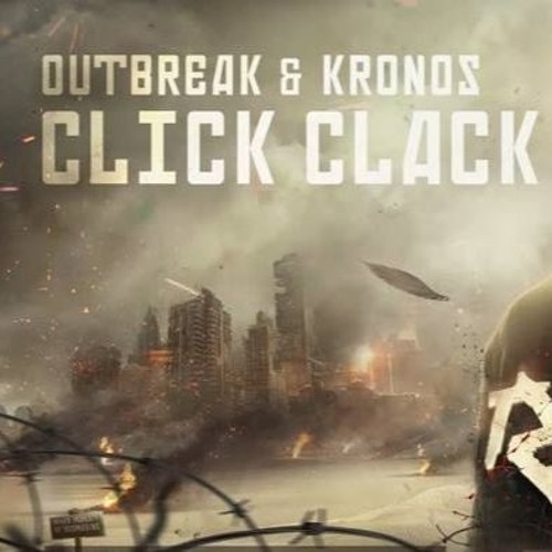 Outbreak & Kronos - Click Clack