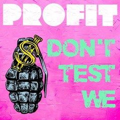 Profit - Don't Test We (with Lady Chann & Navigator)