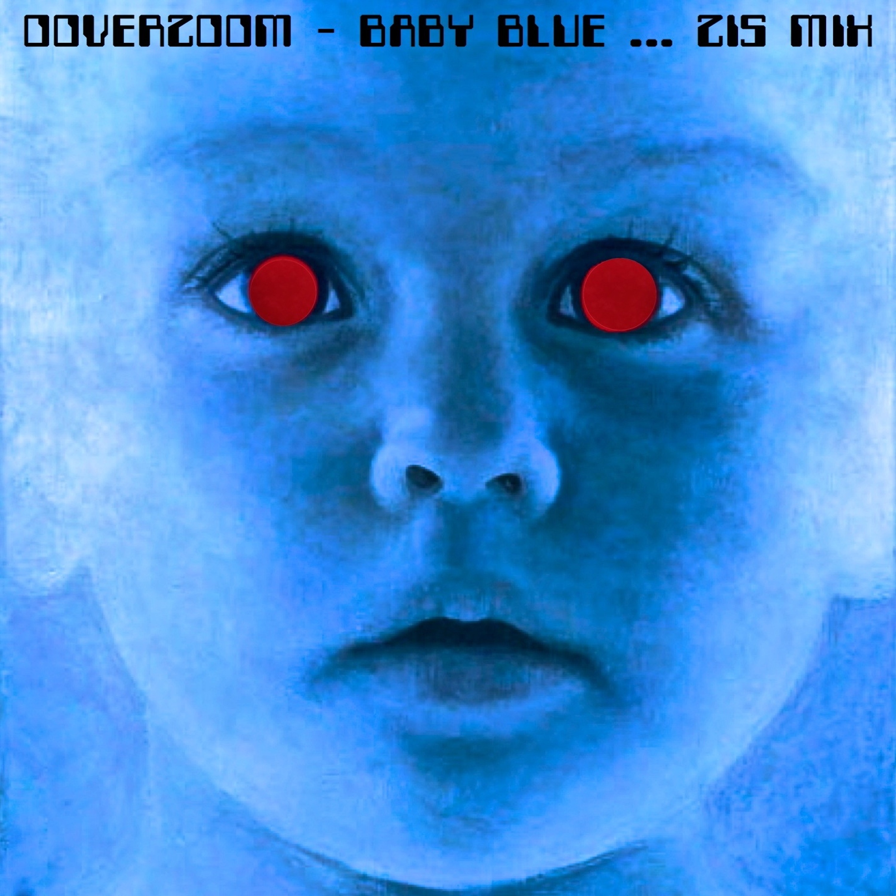 OOVERZOOM - BABY BLUE ( ZIS MIX ) episode artwork