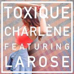 Toxique (Feat. Larose)