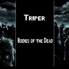 Triper - Bodies of the Dead (Remastered)