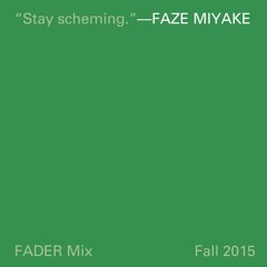 FADER Mix: Faze Miyake