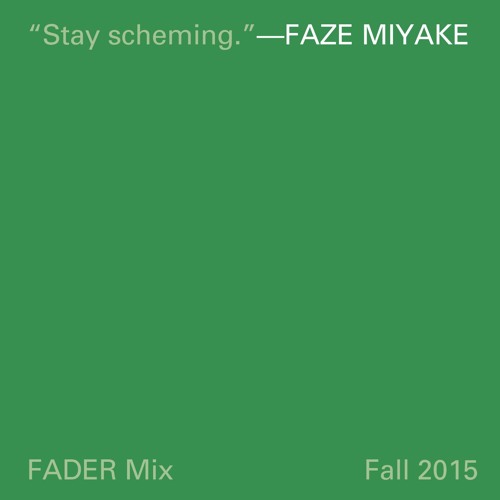 FADER Mix: Faze Miyake