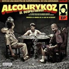 Alcolirykoz - El Despilfarro