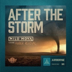 Milo Moya ft. Amber Revival - After The Storm (Radio Edit)