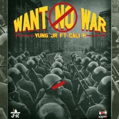 Yung JR feat. Cali P - Want No War (2015)