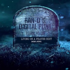 Ran - D - Born To  Die (Livin' On A Prayer Edit)
