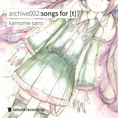 コトノハ feat. 重音テト【archive002:songs for [t]】