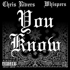 You Know - Chris Rivers Feat. Whispers