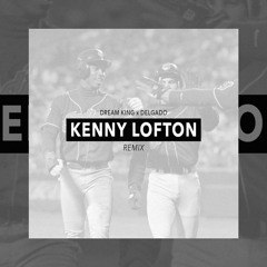 Kenny  Lofton - Freestlye Dreamking X Delgado