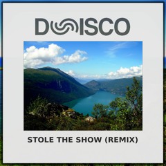 Stole The Show (Dunisco Remix)