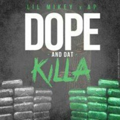 DOPE & THE KILLER FT. LIL MIKEY MASTERED.mp3