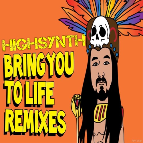 Steve Aoki  Rune RK - Bring You To Life (Transcend) Remix Comp HIGHSYNTH REMIX Free D.L