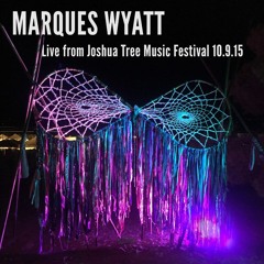 Marques Wyatt "Live" From The Joshua Tree Music Festival 10.9.15