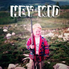 HEY KID