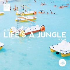 LIFE'S A JUNGLE | Vol. 08
