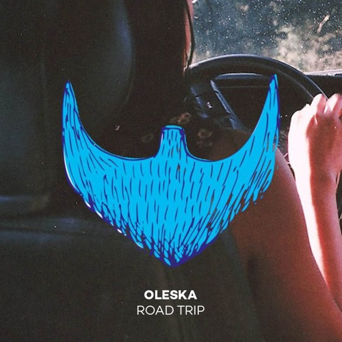 Oleska - Road Trip (Original Mix) [OUT NOW ON THE BEARDED MAN]