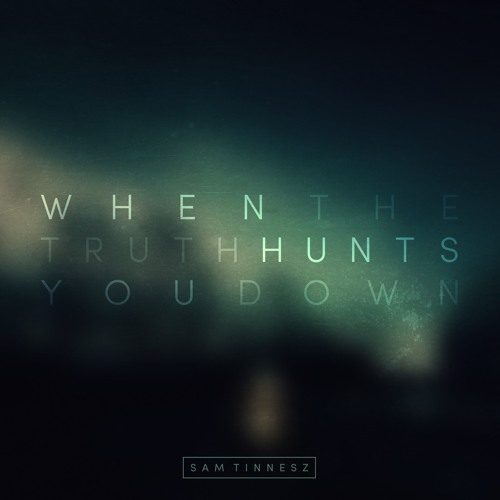 When The Truth Hunts You Down