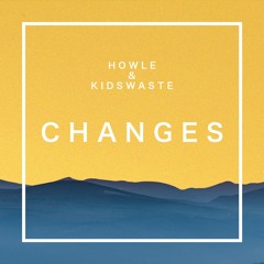 Howle & Kidswaste - Changes