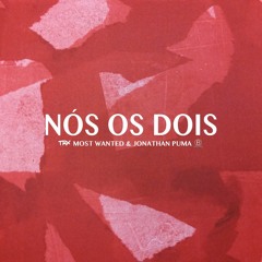 Nós Os Dois (Ft. Jonathan Puma)