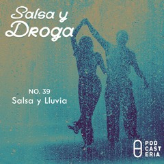 Salsa y Droga No. 39 - Salsa y Lluvia: Willie Rosario, Eddie Santiago, Ray de la Paz, Grupo Niche.