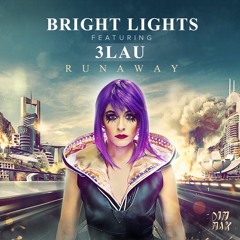 Bright Lights Feat. 3LAU - "Runaway"