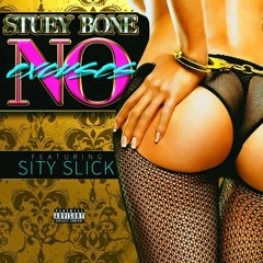 NO EXCUSES Stuey Bone feat. Sity Slick