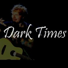 The Weeknd Dark Times Ft. Ed Sheeran