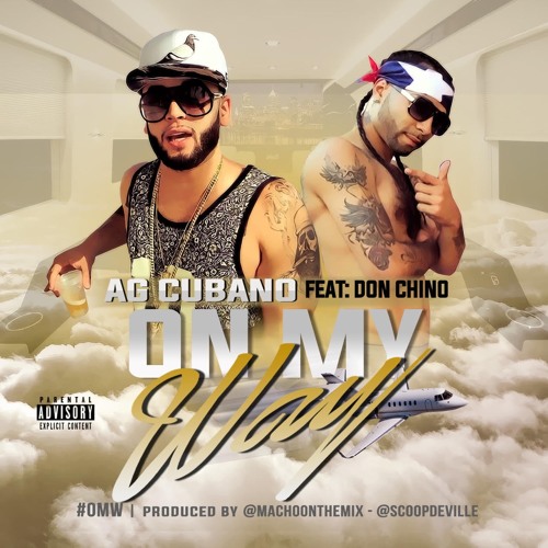 #OMW (On My Way) - AG Cubano Ft. Don Chino by CHECKMATE