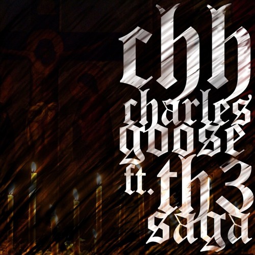 Charles Goose - CHH ft. Th3 Saga