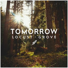 Locust Grove - Tomorrow