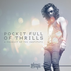 Pocket Full Of Thrills- Stanley Francisko (A Product of The Institute)