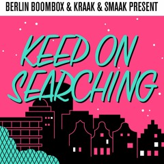 Berlin Boombox & Kraak & Smaak present: Keep on Searching - show #79