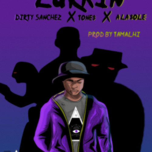 $wank King - Lurkin' X Dirty Sanchez X Tone$ X A La Sole ( Prod. By Tamalhi)