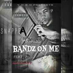 SNAPPA ft KETCHUPP-Bandz On Me (OFFICIAL SONG)