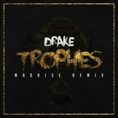 Drake - Trophies (Madrise Trap Remix)