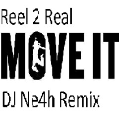 Reel 2 real- i like to move it (DJ Ne4h remix)