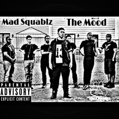 The Mood Prod. By Mad Squablz