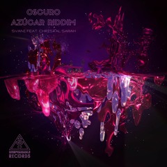 SVANI - Oscuro Azúcar Riddim feat. Christal Sarah