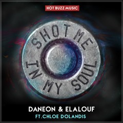 Daneon & Elalouf ft. Chloe Dolandis - Shot Me In My Soul (Radio)