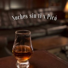Noches sin ti x Piko