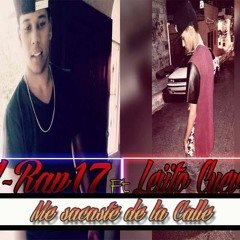 J Rap 17 ft Leito Cuevas- Tu Me sacaste de la Calle.Prod.DavidLatinta