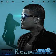 Don Miguelo - Mi Novia (Dj Ama2 Reggaeton Edit)