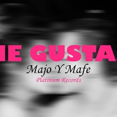 Me - Gustas - Majo - Mafe - Platinum - Records