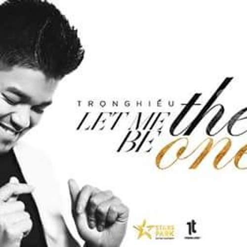 Let Me Be The One - Trọng Hiếu [320kbps]