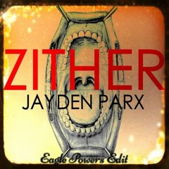 Jayden Parx - Zither (Eagle Powers Edit)